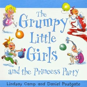 Seller image for Grumpy Little Girls " The Princess Party (Grumpy Little Girls S.) for sale by WeBuyBooks 2