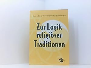 Bild des Verkufers fr Zur Logik religiser Traditionen hrsg. von Barbara Schoppelreich und Siegfried Wiedenhofer zum Verkauf von Book Broker