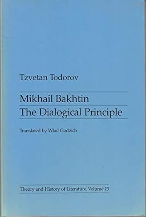 Immagine del venditore per Mikhail Bakhtin: The Dialogical Principle: Vol 13 (Theory & History of Literature) venduto da WeBuyBooks