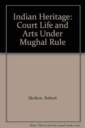 Bild des Verkufers fr Indian Heritage: Court Life and Arts Under Mughal Rule zum Verkauf von WeBuyBooks