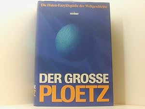 Bild des Verkufers fr Der Grosse Ploetz. Die Daten-Enzyklopdie der Weltgeschichte die Daten-Enzyklopdie der Weltgeschichte ; Daten, Fakten, Zusammenhnge zum Verkauf von Book Broker