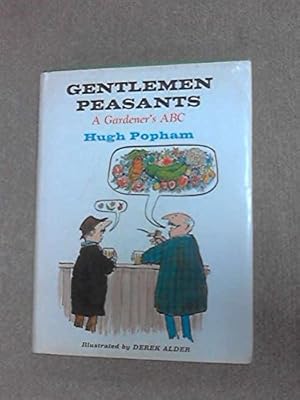 Bild des Verkufers fr Gentlemen peasants: A gardener's ABC zum Verkauf von WeBuyBooks