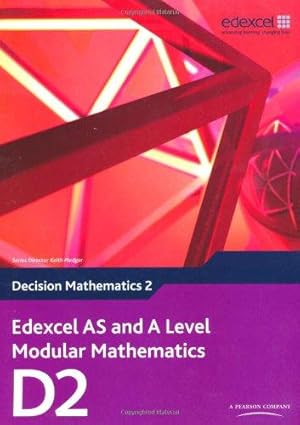 Imagen del vendedor de Edexcel AS and A Level Modular Mathematics Decision Mathematics 2 D2 (Edexcel GCE Modular Maths) a la venta por WeBuyBooks