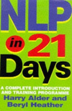 Seller image for NLP In 21 Days: A complete introduction and training programme for sale by WeBuyBooks
