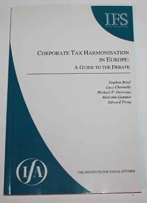 Seller image for Corporate tax harmonisation in Europe: a guide to the debate for sale by WeBuyBooks