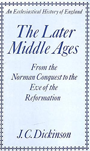 Imagen del vendedor de Later Middle Ages: Form the Norman Conquest to the Eve of the Reformation (Eccles.History of English S.) a la venta por WeBuyBooks