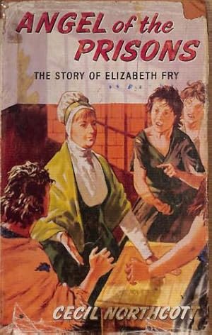 Seller image for Angel of the Prisons: The Story of Elizabeth Fry for sale by WeBuyBooks