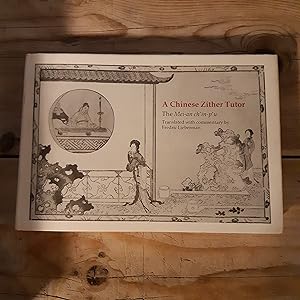 Chinese Zither Tutor: Mei-an Ch'in-p'u