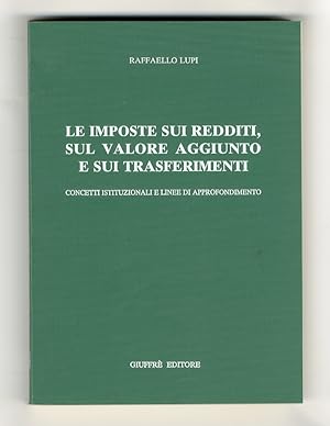 Le imposte sui redditi, sul valore aggiunto e sui trasferimenti. Concetti istituzionali e linee d...