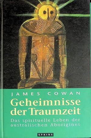 Bild des Verkufers fr Geheimnisse der Traumzeit : das spirituelle Leben der australischen Aborigines. zum Verkauf von books4less (Versandantiquariat Petra Gros GmbH & Co. KG)