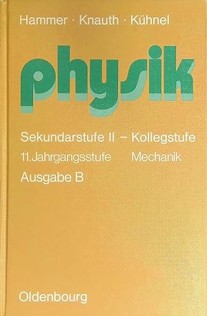 Bild des Verkufers fr Physik; Sekundarstufe 2 = Kollegstufe, Jg.-Stufe 11, Mechanik, Ausg. B. Lehr- und Arbeitsbuch zum Verkauf von books4less (Versandantiquariat Petra Gros GmbH & Co. KG)