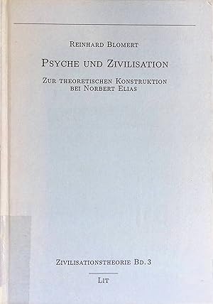 Bild des Verkufers fr Psyche und Zivilisation : zur theoretischen Konstruktion bei Norbert Elias. Zivilisationstheorie ; Bd. 3 zum Verkauf von books4less (Versandantiquariat Petra Gros GmbH & Co. KG)