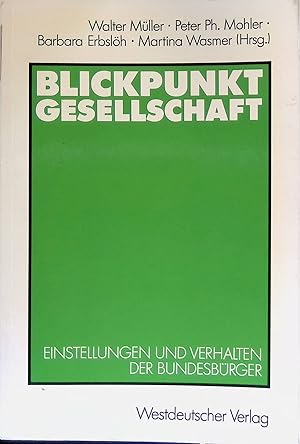 Image du vendeur pour Blickpunkt Gesellschaft : Einstellungen und Verhalten der Bundesbrger. mis en vente par books4less (Versandantiquariat Petra Gros GmbH & Co. KG)