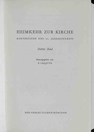 Imagen del vendedor de Heimkehr zur Kirche: Konvertiten des 20. Jahrhunderts - DRITTER BAND. a la venta por books4less (Versandantiquariat Petra Gros GmbH & Co. KG)