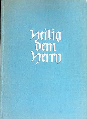 Bild des Verkufers fr Heilig dem Herrn : Ein Priestervermchtnis aus schwerer Zeit. zum Verkauf von books4less (Versandantiquariat Petra Gros GmbH & Co. KG)