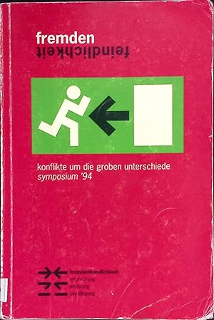 Bild des Verkufers fr fremdenfeindlichkeit, konflikte um die groben unterschiede symposium 1994 zum Verkauf von books4less (Versandantiquariat Petra Gros GmbH & Co. KG)