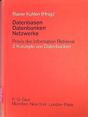 Seller image for Datenbasen, Datenbanken, Netzwerke. Praxis des Information Retrieval. Konzepte von Datenbanken; Bd. 2 for sale by books4less (Versandantiquariat Petra Gros GmbH & Co. KG)
