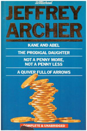 Seller image for KANE AND ABEL, THE PRODIGAL DAUGHTER, NOT A PENNY MORE, NOT A PENNY LESS, A QUIVER FULL OF ARROWS for sale by Loretta Lay Books