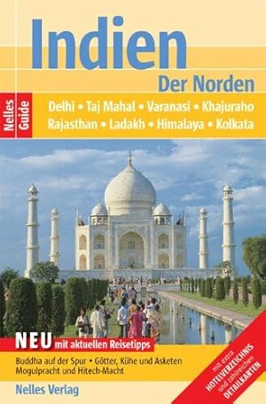 Bild des Verkufers fr Nelles Guide Indien- Der Norden (Reisefhrer) / Delhi Taj Mahal Rajasthan Khajuraho Ladakh Himalaya zum Verkauf von Dmons et Merveilles