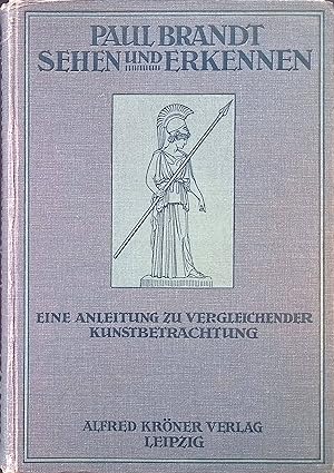 Bild des Verkufers fr Sehen und Erkennen : eine Anleitung zu vergleichender Kunstbetrachtung. zum Verkauf von books4less (Versandantiquariat Petra Gros GmbH & Co. KG)