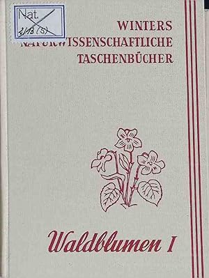 Immagine del venditore per Winters naturwissenschaftliche Taschenbcher - ERSTER BAND: Unsere Waldblumen und Farngewchse. venduto da books4less (Versandantiquariat Petra Gros GmbH & Co. KG)