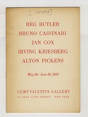 Reg Butler - Bruno Cassinari - Jan Cox - Irving Kriesberg - Alton Pickens. May 26 - June 19, 1953.