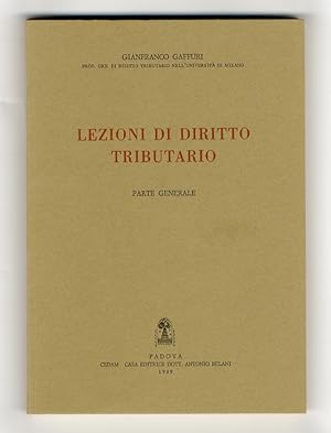 Lezioni di diritto tributario. Parte generale.