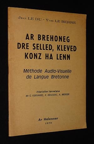Image du vendeur pour Ar Brehoneg dre selled, kleved konz ha lenn. Mthode audio-visuelle de langue bretonne mis en vente par Abraxas-libris
