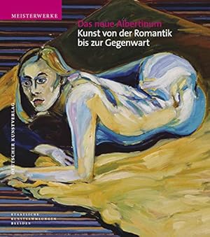 Bild des Verkufers fr Das neue Albertinum. Kunst von der Romantik bis zur Gegenwart (Meisterwerke /Masterpieces) zum Verkauf von WeBuyBooks