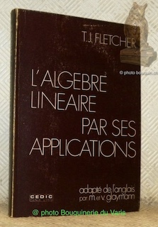 Image du vendeur pour L'algbre linaire par ses applications. Adapt de l'anglais par M. et V. Glaymann. mis en vente par Bouquinerie du Varis