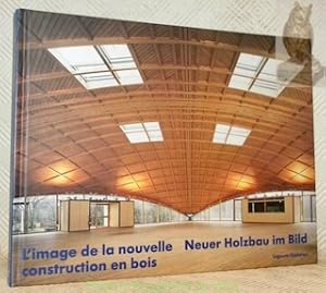 Seller image for L'image de la nouvelle construction en bois. Illustrations d'ouvrages rcents. Neuer Holzbau im Bild. Dokumentation zu aktuellen Werken. for sale by Bouquinerie du Varis