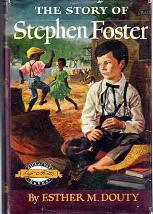 Seller image for The Story of Stephen Foster (Signature Series) for sale by Dorley House Books, Inc.