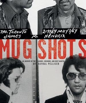 Seller image for Mug Shots: An Archive of the Famous, Infamous, and Most Wanted: An index of the Famous, infamous, and most wanted - by Raynal Pellicer for sale by WeBuyBooks