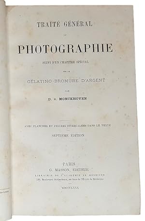 Image du vendeur pour Trait gnral de photographie suivi d'un chapitre spcial sur le glatino-bromure d'argent, avec planches et figures intercales dans le texte. Septime dition. mis en vente par Librairie de l'Escurial