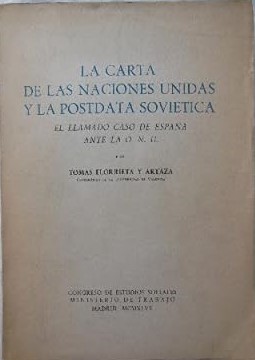 Imagen del vendedor de LA CARTA DE LAS NACIONES UNIDAS Y LA POSTDATA SOVIETICA. EL LLAMADO CASO DE ESPAA ANTE LA O.N.U. a la venta por Libros Tobal