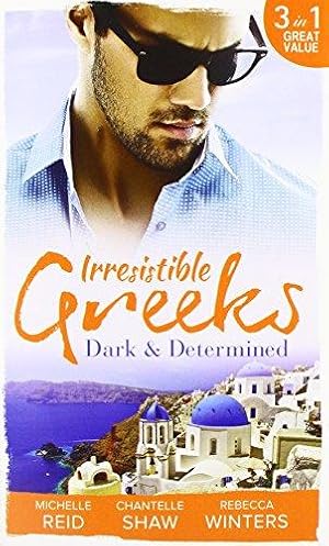 Seller image for Irresistible Greeks: Dark and Determined: The Kanellis Scandal / The Greek's Acquisition / Along Came Twins  for sale by WeBuyBooks