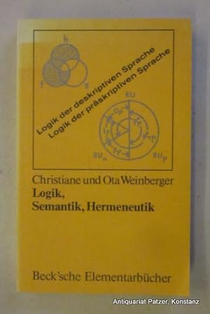 Imagen del vendedor de Logik, Semantik, Hermeneutik. Mnchen, Beck, 1979. 231 S. Or.-Kart.; tlw. verblasst. (Beck'sche Elementarbcher). (ISBN 3406040497). a la venta por Jrgen Patzer