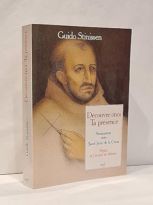 Imagen del vendedor de Dcouvre-moi ta prsence. Rencontres avec Saint Jean de la Croix. Prface de Conrad de Meester. Coll.  piphanie  a la venta por Librairie Pierre BRUNET