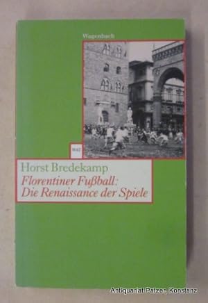 Bild des Verkufers fr Florentiner Fuball: Die Renaissance der Spiele. Vollstndig berarbeitete Neuausgabe. Berlin, Wagenbach, 2001. Mit Abbildungen. 237 S., 1 Bl. Or.-Kart.; Kanten minimal gerieben. (Wagebbachs Taschenbuch, 397). (ISBN 3803123976). zum Verkauf von Jrgen Patzer