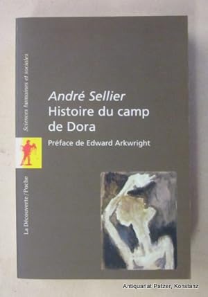 Seller image for Histoire du camp de Dora. Prface de Edward Arkwright. Paris, La Dcouverte/Poche, 2001. Mit zahlreichen, teils farbigen fotografischen Abbildungen. 540 S., 3 Bl. Or.-Kart. (ISBN 2707135402). for sale by Jrgen Patzer