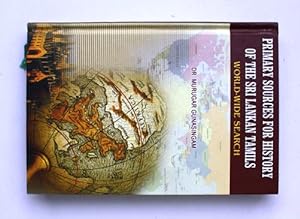 Image du vendeur pour Primary Sources for History of the Sri Lankan Tamils: A World-Wide Search mis en vente par Vortex Books