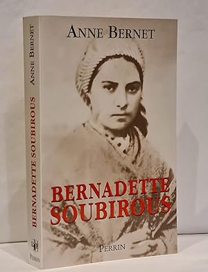 Image du vendeur pour Bernadette Soubirous, la guerrire dsarme. mis en vente par Librairie Pierre BRUNET