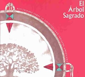 Seller image for El Arbol Sagrado / The Sacred Tree : Reflexiones Sobre La Espiritualidad Indigena Americana / Reflections on Native American Spirituality -Language: Spanish for sale by GreatBookPrices