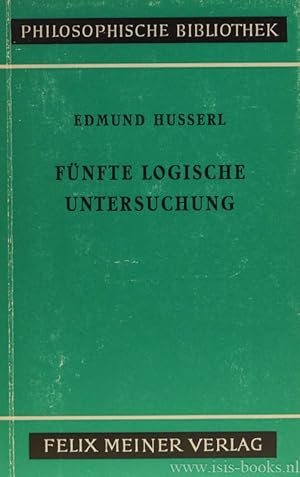 Seller image for Fnfte logische Untersuchung. ber intentionale Erlebnisse und ihre 'Inhalte". Nach dem Text der 1.Auflage von 1901 herausgegeben, eingeleitet und mit Registern versehen von Elisabeth Strker. for sale by Antiquariaat Isis