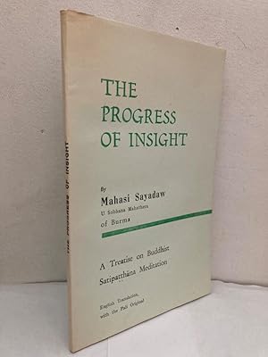 Seller image for The Progress of Insight. A Treatise on Buddhist Satipattha Meditation for sale by Erik Oskarsson Antikvariat
