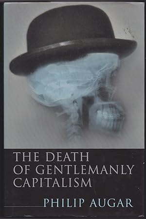 Bild des Verkufers fr The Death of Gentlemanly Capitalism: The Rise and Fall of London Investment Banks zum Verkauf von The Glass Key