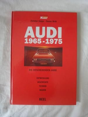 Bild des Verkufers fr Die Entscheidenden Jahre. Audi 1965-1975. Entwicklung, Geschichte, Technik, Bilder. zum Verkauf von Malota