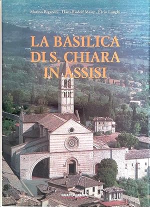 Bild des Verkufers fr La basilica di S. Chiara in Assisi zum Verkauf von Il Salvalibro s.n.c. di Moscati Giovanni