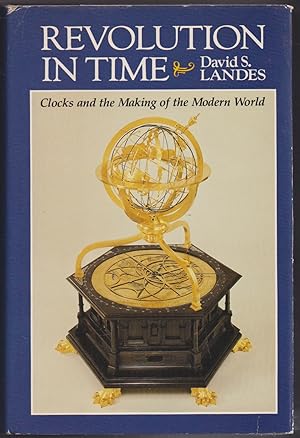 Revolution in Time: Clocks and the Making of the Modern World