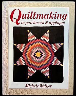 Seller image for Quiltmaking in Patchwork & Appliqu for sale by The Glass Key